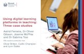 Using Digital Learning Platforms in Teaching: Three Case ... · Positive experience of digital learning for staff and students Staff: easy to administer/ enabled a variety of teaching