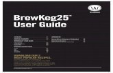 BrewKeg25 TM User Guide · 2020. 1. 20. · You can scroll to specific videos, search by title or use the tags to filter those videos relevant to your needs. If you choose the tags