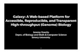 Galaxy: A Web-based Platform for Accessible, …...accessible, reproducible, and transparent computational biomedical research 9 What is Galaxy? GUI for genomics for complete analyses: