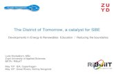 The District of Tomorrow, a catalyst for SBE€¦ · Zuyd University of Applied Sciences BETA / RiBuilT May 10th IEA, Copenhagen May 16th Great Rivers, Nizhny Novgorod . Developments