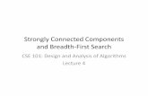 Strongly Connected Components and Breadth First Search · 2018. 10. 10. · CSE 101: Design and analysis of algorithms • Strongly connected components and breadth‐ first search