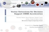 Vector Extensions for Decision Support DBMS …...Vector Extensions for Decision Support DBMS Acceleration Timothy Hayes, Oscar Palomar, Osman Unsal, Adrian Cristal & Mateo Valero
