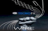 WIRE - Tecnofil · 2018. 4. 17. · chemical/mechanical characteristics along the entire production process. 4. ... The production of galvanized wire is done by hot dipping it in