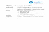 CMC104: Viewing a Care Plan...Demonstrates how to find a patient care plan in the CMC system. ... 2.1 Viewing a Care Plan 2.1.1 Introduction (text) This lesson describes how care plans