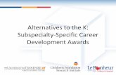 Subspecialty-Specific Career Development Awards ... · career development •May offer “Fellow to Faculty” transition awards with up to 6 years of support ... •Nestlé Nutrition