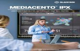 MEDIACENTO - Black Box pages...FLEXIBLE MATRIX SWITCHING AND VIDEO WALL CONTROL With the MediaCento IPX Controller added to the system, you can: • Create video walls up to 8 x 8