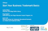 Library Start Your Business: Trademark Basics · 2020. 5. 28. · Start Your Business: Trademark Basics Azalea Ebbay Librarian, San Diego Public Library Roya Bagheri Staff Attorney,