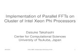 Implementation of Parallel FFTs on Cluster of Intel …...Intel Xeon Phi coprocessors has been presented [Park et al. 2013]. • However, to the best of our knowledge, parallel 1-D