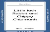 Little Jack Rabbit and Chippy Chipmunk · chippy chipmunk shows little jack rabbit his stock of nuts. contents lollypop syrup dr. heron the song of promise spring is here little messenger