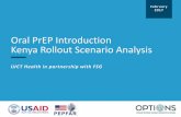 Oral PrEP Introduction Kenya Rollout Scenario Analysis · 2017. 4. 13. · 2 The rollout analysis aims to support the PrEP TWG’s implementation planning processes GOAL Inform planning