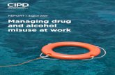 Managing drug and alcohol misuse at work report€¦ · Alcohol is the most commonly found substance through testing, followed by Class B drugs (for example amphetamines, barbiturates,