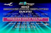 GO MISSOURI STATE EMPLOYEES DAYS! - State of Missouri Employee Discount … · 2016. 12. 15. · GO MISSOURI STATE EMPLOYEES DAYS! VISIT SEPT. 30 - OCT. 30, 2016 DURING FRIGHT FEST!