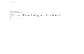The Trafalgar Hotel - WordPress.com · 2017. 9. 26. · The Trafalgar Hotel is situated in London on Spring Gardens overlooking the iconic Trafalgar square. There are several competing