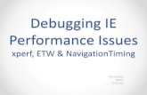 Debugging IE Performance Issues - NicJ.net · Getting a Trace From an elevated command prompt: • Simple trace of system events o xperf.exe -on latency o [run scenario] o xperf.exe