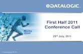 First Half 2011 Conference Call - Datalogic · 2011. 7. 29. · This document has been prepared by Datalogic S.p.A. (the "Company") for use during meetings with investors and financial