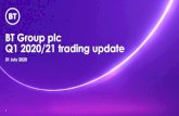 BT Group plc Q1 2020/21 trading update · 2 days ago · Q1 results summary 7 Q1 2020/21 Q1 2019/20 Change) Adjusted revenue1 £5,250m £5,633m (7)% Adjusted EBITDA1 £1,813m £1,958m
