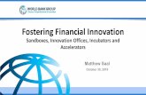 Fostering Financial Innovation - BCEAO · 2019. 10. 30. · 2 Sandboxes and Innovation Offices 3 Incubators and Accelerators 1 Why Foster Innovation 2. 1 Why Foster Innovation 3.