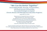 “We Can Do Better Together” · 2019. 2. 4. · “We Can Do Better Together” Encouraging Health, Housing, Transportation, and Social Service Partnerships: Successful Strategies