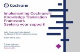 Implementing Cochrane’s Knowledge Translation Framework ... · Prioritization and co-production Goal 2: Accessible evidence Packaging, push and support to ... social media, corners—