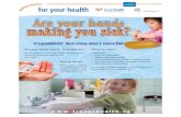 AAre your hands re your hands making you sick? · AAre your hands re your hands making you sick? It’s possible! But they don’t have to! Are your hands clean? Probably not! It’s