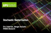 Stochastic Rasterization - GPU Technology Conference 2012 · 2012. 11. 27. · Stochastic Rasterization - GPU Technology Conference 2012 Author: Eric Enderton; Morgan McGuire Subject: