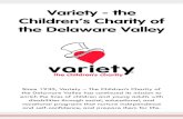 Variety - the Children’s Charity of the Delaware ValleyChildren’s Charity of the Delaware Valley Since 1935, Variety – The Children’s Charity of the Delaware Valley has continued