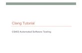 Clang Tutorial - KAISTswtv.kaist.ac.kr/.../cs453-fall14/lec5-Clang-tutorial.pdf · 2014. 9. 24. · Clang Tutorial, CS453 Automated Software Testing 19 void clang::ParseAST (Preprocessor