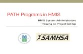 PATH Programs in HMIS · 2015. 4. 1. · system generated ID •2.2 The Project Name ... participate in services provided by the PATH project. The date of PATH enrollment should be