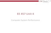EE 457 Unit 4ee.usc.edu/~redekopp/ee457/slides/EE457Unit4_Performance.pdf · 2015. 5. 20. · EE 457 Unit 4 Computer System Performance. 2 Motivation • An individual user wants
