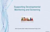 Supporting Developmental Monitoring and Screening · 2019. 5. 6. · Developmental screening is a brief assessment “intended to identify children who are at risk for developmental