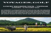 LUXURY ESCORTED TOUR – VIETNAM · 2020. 6. 15. · LUXURY ESCORTED TOUR – VIETNAM 19 October - 01 November 2020 Join Voyages.golf for an unforgettable journey. We will cover the