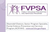 Shawndell Dawson, Senior Program Specialist, …...FVPSA Program’s Goals Increasing partnerships between domestic violence (DV) coalitions and home visiting agencies Increasing awareness