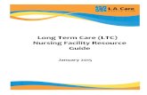 Long Term Care (LTC) Nursing Facility Resource Guide · 2019. 8. 28. · L.A. Care’s Managed Long-Term Services and Supports (MLTSS) Department administers programs targeted at