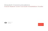 Cloud Native Core Console Installation Guide...Oracle® Communications Cloud Native Core Console Installation Guide Release 1.2.1 F32765-02 August 2020