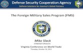 Defense Security Cooperation Agency - World Tradevacwt.org/Presentations/65th/DSCA-Mike-Slack-VCWT.pdf · 2013. 11. 7. · Defense Security Cooperation Agency Defense Solutions for