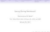 Saving During Retirementusers.nber.org/~denardim/research/messina_nopause.pdf · Retirement Savings Facts, summary Medical expenses rise fast with age and permanent income during