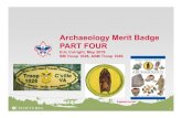 Archaeology Merit Badge PART FOUR · anthropology or archaeology – 4 years • To lead field excavations or labs, or to teach archaeology at college or university: – Ph.D. with