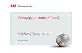 Westpac Institutional Bank€¦ · profitability through enhanced customer satisfaction and product excellence • Utilised own high potential team, supported by global consultants