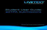 Student User Guide: edTPA Submissions · 2018. 8. 29. · Student User Guide: edTPA Submissions ©2016 Assignment Details area 1. This section contains assignment information provided