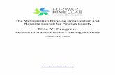 Title VI Program - Forward Pinellas · 2020. 2. 19. · 3 the FTA Region 4 office every three years. This document highlights the Forward Pinellas’ efforts with regards to Title