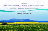 IEEE IEEE Wireless Power Transfer Conference 2014 Wireless Power Transfer Conference ... · 2017. 1. 12. · 7 Conference at a Glance 8 Keynote Speeches 12 Technical Session 17 Poster