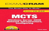 MCTS 70-642 Exam Cram WIndows Server 2008 ... 2 MCTS 70-642 Exam Cram This book also offers you an added bonus of access to Exam Cram practice tests online. This software simulates