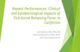 Repeat Performances: Clinical and Epidemiological …...spirochetes on thick or thin smear of peripheral blood collected during a febrile episode Laboratory supportive • Elevated