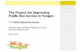 The Project for Improving Public Bus Service in …...2020/05/01  · 8 Control Grades for Design Maximum Grade: About 5%for design speed of 110 kmp(70mph) 7-12% for 50kmh (30mph)