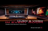 MUSIC & VIDEO IN EVERY ROOM · 2014. 9. 29. · Put music and video at your command with Control4. Stream high-fidelity sound to every room in the house. Play high-definition video