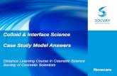 Colloid & Interface Science Case Study Model …...Case Study Model Answers Distance Learning Course in Cosmetic Science Society of Cosmetic Scientists • Formulations were examples