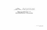 Software Guide MegaRAC™ - AMI · 2014. 11. 18. · MegaRAC™ Software Guide 2 Overview, Continued MegaRAC™ Functions The MegaRAC™ card can alert you before a probable server