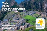 Trek PERU FOR MARIE CURIE · 2017. 9. 15. · We have an early morning departure by train along the Urubamba Valley where we begin our trek. We climb up to the famous Inca ruins at