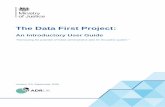 The Data First Project - assets.publishing.service.gov.uk · The Data First Project: An Introductory User Guide . 20 . Legislation . The Data First project has been developed within