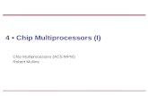 4 • Chip Multiprocessors (I)rdm34/acs-slides/lec4.pdfChip Multiprocessors (ACS MPhil) 2 Overview • Coherent memory systems • Introduction to cache coherency protocols –Advanced